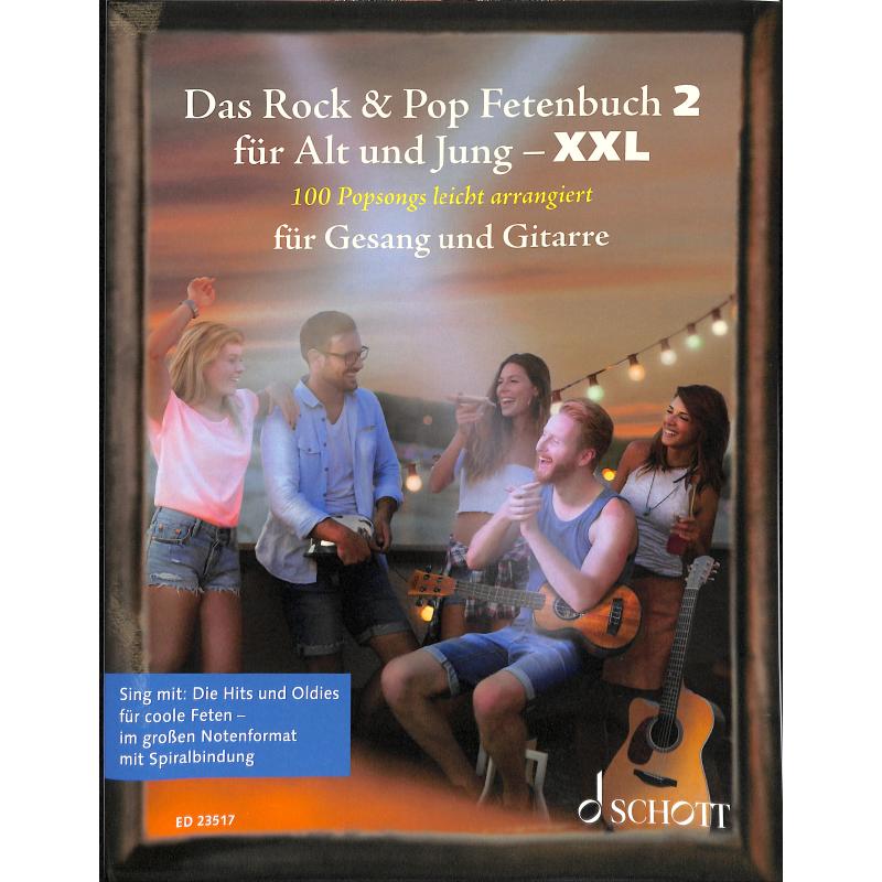 Das Rock & Pop Fetenbuch 2 für Alt und Jung XXL - Gesang und Gitarre - ED 23517